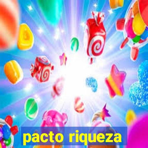 pacto riqueza